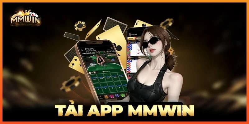 MMWIN: Khám phá ứng dụng giải trí đỉnh cao trên di động